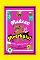 Madcap Meerkats! B0DS2B6FGQ Book Cover