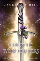 Court Of Ivory Feathers B0FB9H3TCL Book Cover