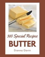 365 Special Butter Recipes: A Timeless Butter Cookbook B08PJQHZSX Book Cover