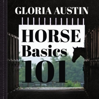 Horse Basics 101: A look at more than 101 horse facts 1951895177 Book Cover