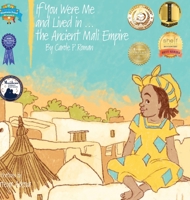 If You Were Me and Lived in...the Ancient Mali Empire: An Introduction to Civilizations Throughout Time 1947118978 Book Cover