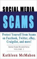 Social Media Scams: Protect Yourself on Facebook, Twitter, eBay & More (Volume 2) 1938831020 Book Cover