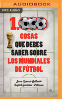 1000 Cosas Que Debes Saber Sobre Los Mundiales de Fútbol (Narración En Castellano) 1713560356 Book Cover