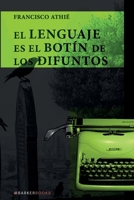 El lenguaje es el botín de los difuntos (Spanish Edition) B0CJ49HDSH Book Cover