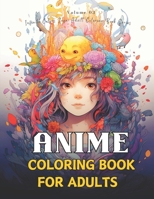 Anime Coloring Book for Adults: Anime and Manga Coloring book, Stress Relief Adult Coloring, Color Awesome Anime and Manga Characters, 50 Pages Of Jap B0CQRSB7K6 Book Cover