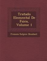 Tratado Elemental De F�sica, Volume 1 1148405895 Book Cover