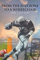 From the End Zone to a Wheelchair: How I Met God 1682356213 Book Cover