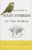 Handbook of Avian Hybrids of the World 0195183231 Book Cover