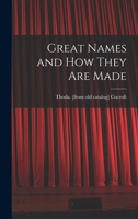 Great Names And How They Are Made 1015246281 Book Cover