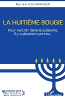 La huitième bougie: Pour rentrer dans le Judaïsme, il y a plusieurs portes... (Mondes Juifs Et Lumières Du Judaïsme) (French Edition) 2140282701 Book Cover