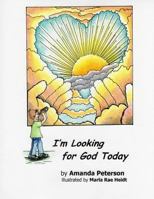 I'm Looking for God Today 1482621371 Book Cover