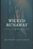 Wicked Runaway: A Mark Cannidor Adventure B09C176F3D Book Cover