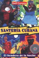 Santeria Cubana: El Sendero de la Noche / Cuban Santeria 0892819618 Book Cover