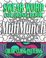 Swear Word Coloring Book: Crude Curse Patterns 1530136598 Book Cover