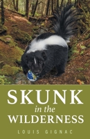 Skunk in the Wilderness 1039132243 Book Cover