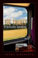 The Trinity, Practically Speaking 0830857753 Book Cover
