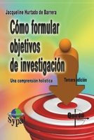 Como formular objetivos de investigacion. Una comprension holistica B0DZT99KYW Book Cover
