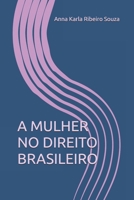 A MULHER NO DIREITO BRASILEIRO (Portuguese Edition) B0DGDN1F1F Book Cover