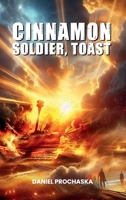 Cinnamon Soldier, Toast 1967604096 Book Cover