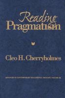 Reading Pragmatism (Advances in Contemporary Educational Thought) 0807738468 Book Cover
