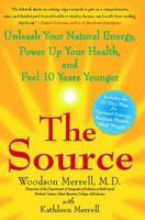 The Source: Unleash Your Natural Energy, Power Up Your Health, and Feel 10 Years Younger 1451691351 Book Cover