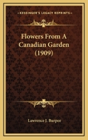 Flowers From A Canadian Garden 1376677105 Book Cover