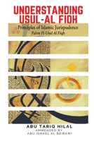 Understanding Usul al Fiqh (Principles of Islamic Jurispudence): Fahm Fi Usul al Fiqh 1548190993 Book Cover