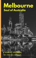 Melbourne - Soul of Australia 0464019575 Book Cover