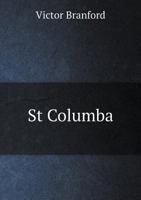 St Columba: A Study of Social Inheritance and Spiritual Development 1017422184 Book Cover