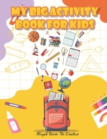 My Big Activity Book For Kids B08VCMWTXZ Book Cover