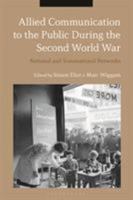 Allied Communication to the Public during the Second World War: National and Transnational Networks 1350105120 Book Cover