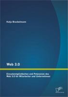 Web 3.0: Einsatzmoglichkeiten Und Potenziale Des Web 3.0 Fur Mitarbeiter Und Unternehmen 384288480X Book Cover