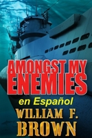 Amongst My Enemies, en Español: Un thriller de acción de espías contra espías de la Guerra Fría (Spanish Edition) B0CSM6FGF5 Book Cover