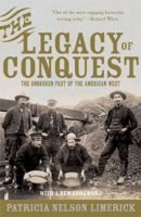 The Legacy of Conquest: The Unbroken Past of the American West 0393304973 Book Cover