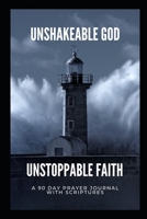 Unshakeable God Unstoppable Faith B098GV1H56 Book Cover