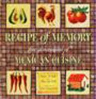 Recipe of Memory: Five Generations of Mexican Cuisine 1565841271 Book Cover