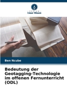 Bedeutung der Geotagging-Technologie im offenen Fernunterricht (ODL) (German Edition) 620858406X Book Cover