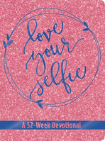 Love Your Selfie: A 52-Week Devotional Journal (LeatherLuxe¿ Journals) 1546014950 Book Cover