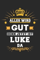 Alles wird gut denn jetzt ist Luke da: Notizbuch gepunktet DIN A5 - 120 Seiten f�r Notizen, Zeichnungen, Formeln Organizer Schreibheft Planer Tagebuch 1695567447 Book Cover