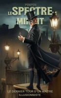 Le Spectre de Minuit: Le dernier tour d'un maître illusionniste (French Edition) B0DYLD9BCL Book Cover