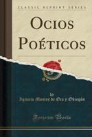 Ocios Po�ticos (Classic Reprint) 1021379824 Book Cover
