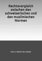 Rechtsvergleich zwischen den schweizerischen und den muslimischen Normen (German Edition) 1093169168 Book Cover