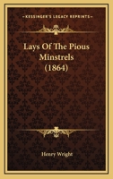 Lays of the Pious Minstrels 110409763X Book Cover