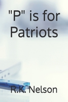 P is for Patriots B0BHMPR3JY Book Cover