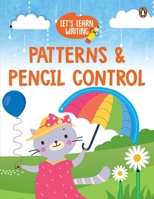 Let's Learn Writing: Patterns & Pencil Control: First Trace and Write Practice Workbook | Engaging Workbook to Develop Writing Skills in PreSchool ... | Ages 3+ [Penguin Early Learning Series] 9815233629 Book Cover