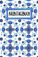 Krebstagebuch: Notizbuch | Blanko Gepunktet |120 Seiten | A5 | Notebook | Diary | Fortschritte festhalten | Genesung dokumentieren | Kraft finden | ... | Motiv: Nordische Blumen (German Edition) 1656663112 Book Cover