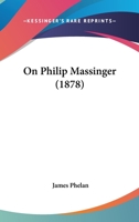 On Philip Massinger 1120662931 Book Cover