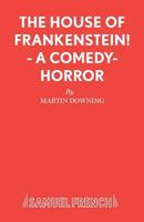 The House Of Frankenstein: A Comedy Horror 0573113564 Book Cover