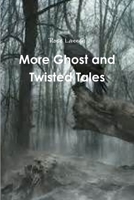 More Ghost and Twisted Tales 1329017161 Book Cover