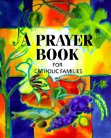 A Prayer Book for Catholic Families 0829410767 Book Cover